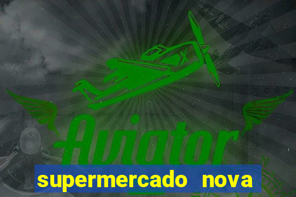 supermercado nova gera  o vila cisper